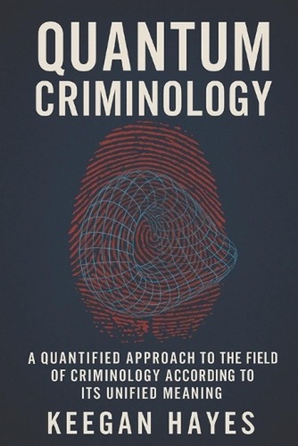 Quantum criminology a - quantum, criminology: