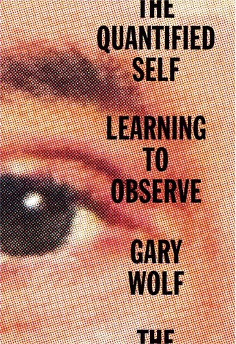 The quantified self - quantified, self: